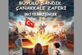 Edebiyat Dünyasında Yeni Bir Soluk: Büyülü Sandık Çanakkale Zaferi