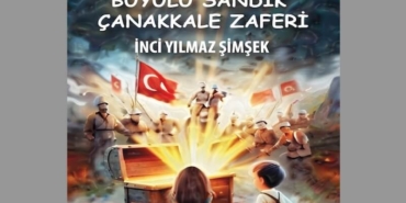 Edebiyat Dünyasında Yeni Bir Soluk: Büyülü Sandık Çanakkale Zaferi