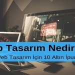 Web Tasarım Nedir Etkili Web Tasarım için 10 Altın İpucu